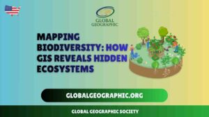 Mapping Biodiversity How GIS Reveals Hidden Ecosystems