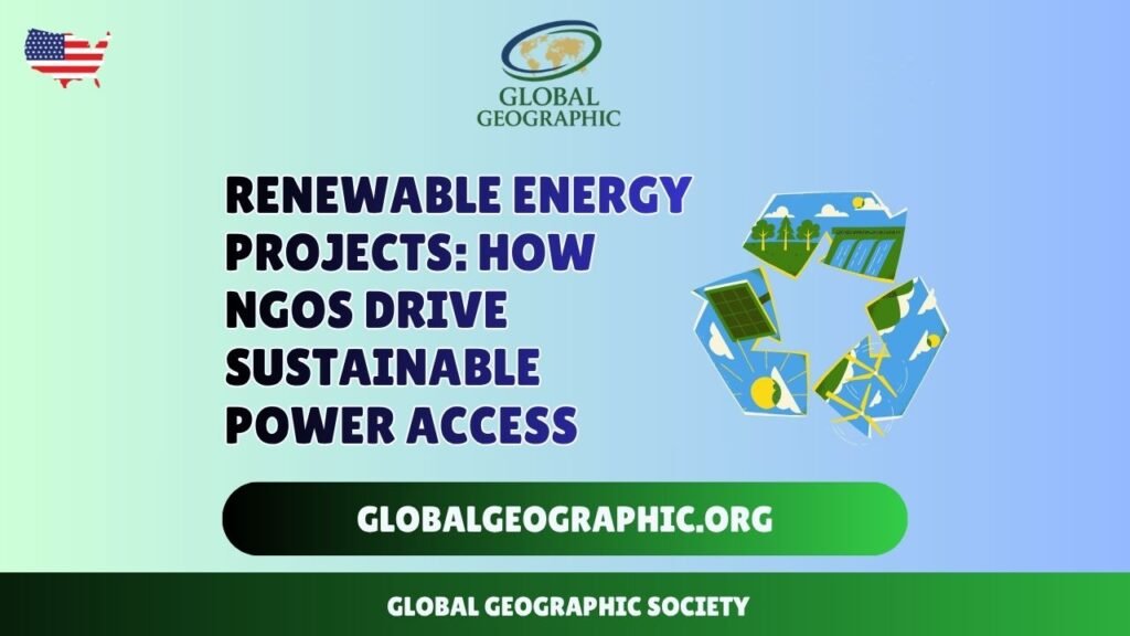 Renewable Energy Projects: How NGOs Drive Sustainable Power Access