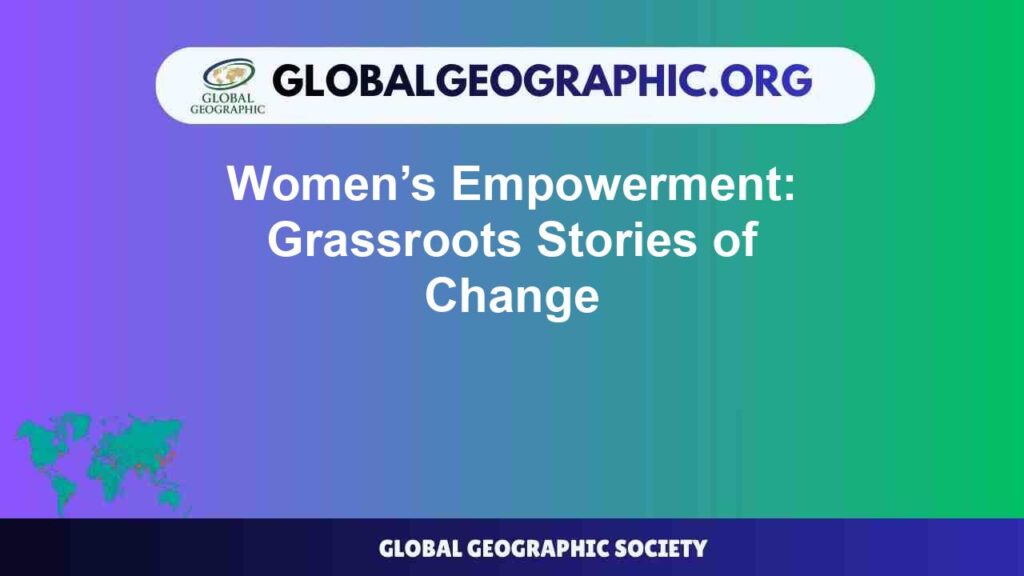 Women’s Empowerment: Grassroots Stories of Change