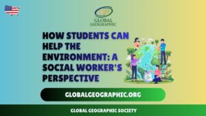 How Students Can Help the Environment A Social Worker's Perspective