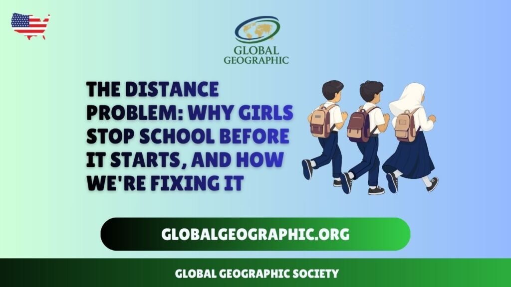 The Distance Problem: Why Girls Stop School Before It Starts, And How We’re Fixing It